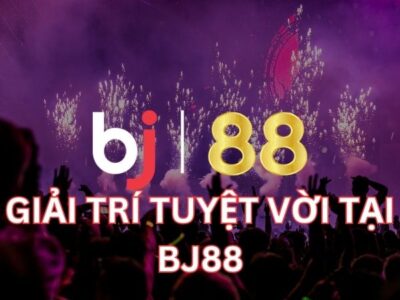 Giải trí tại Bj88 (4)